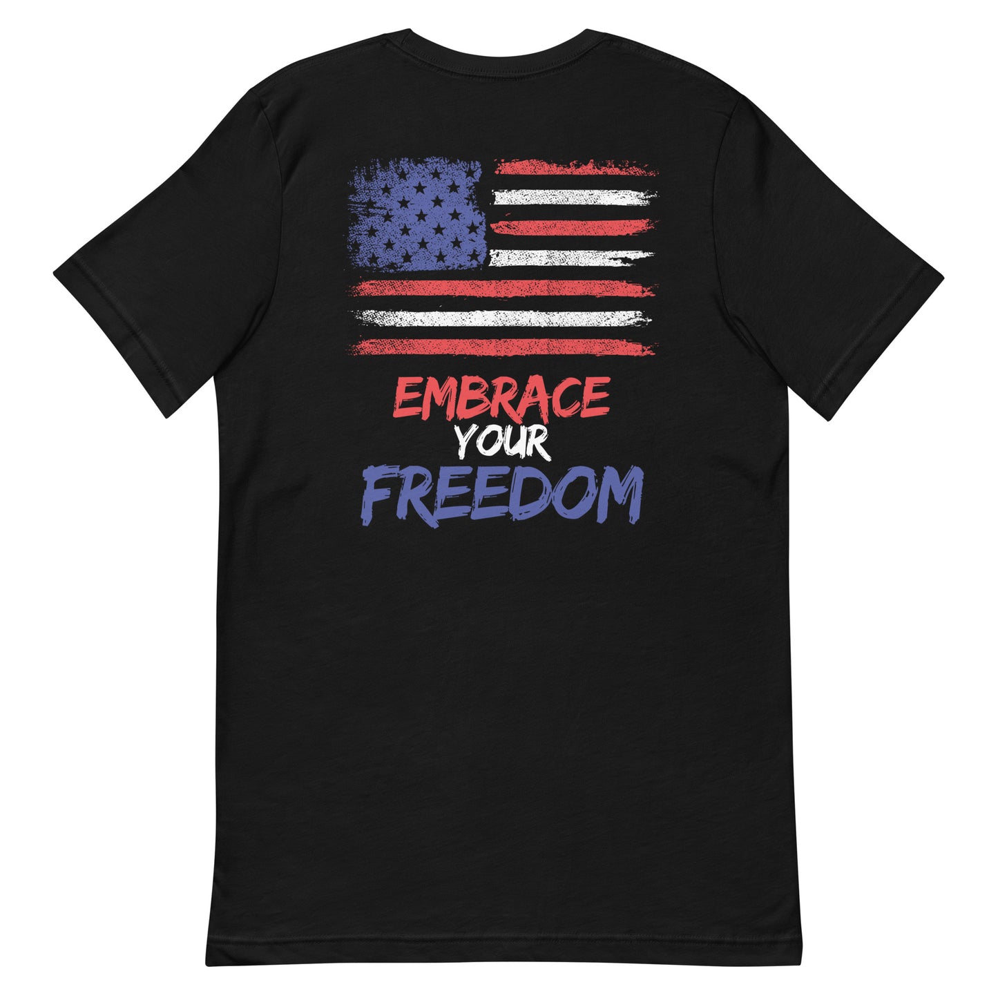 EMBRACE YOUR FREEDOM T SHIRT